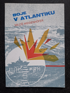 Boje v Atlantiku - Miloš Weidenhofer