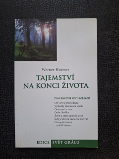 Tajemství na konci života - Werner Huemer