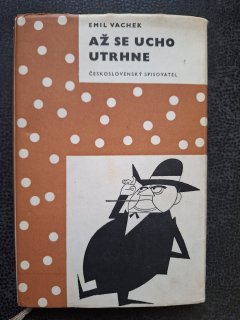 Až se ucho utrhne - Emil Vachek