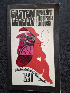 Dvojí život Theofrasta Longueta - Gaston Leroux
