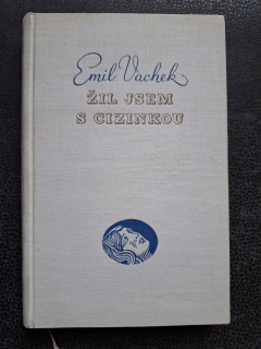 Žil jsem s cizinkou - Emil Vachek