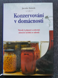 Konzervování v domácnosti - Jaroslav Balaštík
