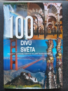 100 divů světa - největší poklady lidstva na pěti kontinentech