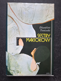 Sestry Makiokovy - Džuničiro Tanizaki