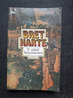 V údolí Sacramenta - Bret Harte