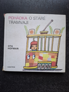 Pohádka o staré tramvaji - Ota Hofman