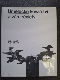 Umělecké kovářství a zámečnictví - G.Semerák, K. Bohmann