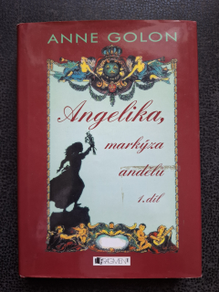 Angelika markýza andělů -1. díl - Anne Golon
