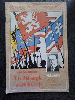Slovo khistorii - T. G. Masaryk  a vznik ČSR - Jan Galandauer