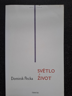 Světlo a život - Dominik Pecka