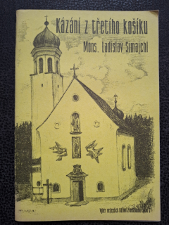 Kázání z třetího košíku - Mons.Ladislav Simajchl