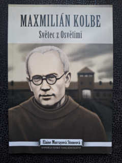 Maximilián Kolbe, Světec z Osvětimi - Elaine Murrayová Stoneová