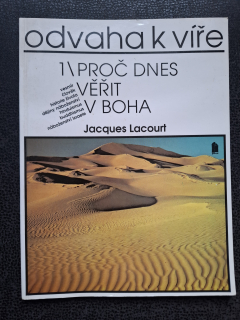 Odvaha k víře - 1/Proč dnes věřit v boha - Jacques Lacourt