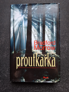 Proutkařka - Bradford Morrow 