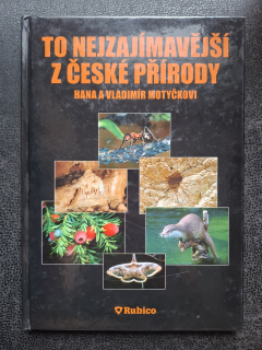 To nejzajímavější z české přírody - Hana a Vladimír Motyčkovi