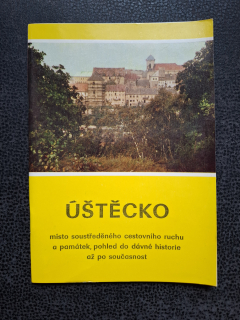 Úštěcko místo soutředěného cestovního rucho a památek, pohled do dávné historie až po současnost