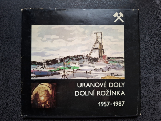 Uranové doly Dolní Rožínka 1957-1987