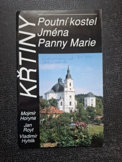 Poutní kostel Jména Panny Marie - Křtiny - Mojmír Horyna, Jan Royt, Vladimír Hyhlík