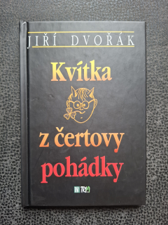 Kvítka z čertovy pohádky - Jiří Dvořák