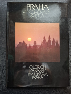 Praha v proměnách času - Oldřich Karásek