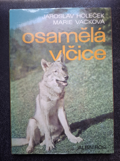 Osamělá vlčice - Jaroslav Holeček, Marie Vacková