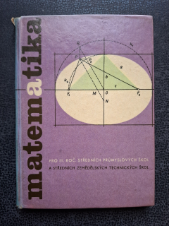 Matematika - pro III. roč. středních průmyslových škol a středních zemědělských škol