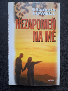 Nezapoměň na mě - Elizabeth Lowell
