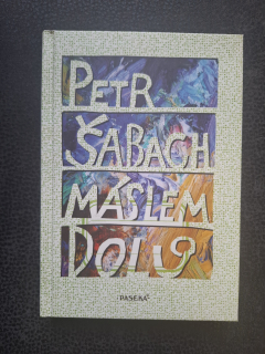 Máslem dolů - Petr Šabach