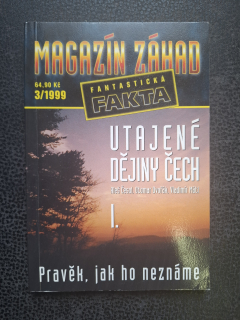 Utajené dějiny Čech I. -Pravěk, jak ho neznáme - A.Česal, O.Dvořák,V.Mátl