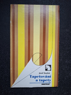 Tapetování a tapety - Josef Souček