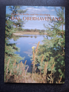 Das Oberhavelland - Zwischen Berlin und Mecklenburg...