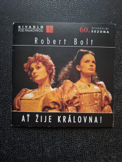 Ať žije královna - Robert Bolt - Divadlo pod Palmovkou