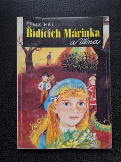 Řídících Márinka a Véna - Felix Háj