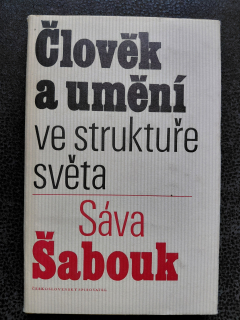 Člověk a umění ve struktuře světa - Šabouk Sáva