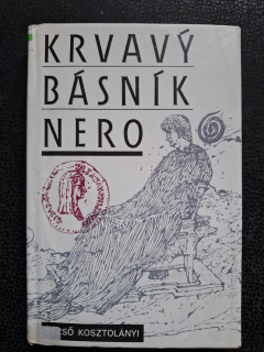 Krvavý básník Nero - Deszo Kosztolányi