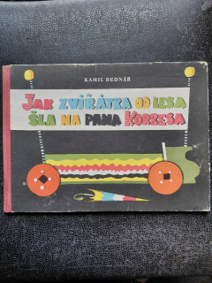 Jak zvířátka od lesa šla na pana Korbesa - Kamil Bednář