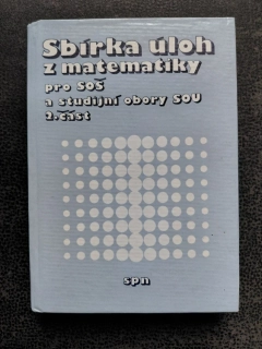 Sbírka úloh z matematiky pro SOŠ a studijní obory SOU 2. část - kolektiv
