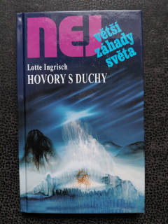 Největší záhady světa - Hovory s duchy - Lotte Ingrisch