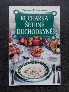 Kuchařka šetrné důchodkyně - Zuzana Francková