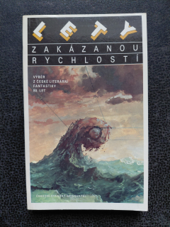 Zakázanou rychlostí - výběr z české literární fantastiky 80. let