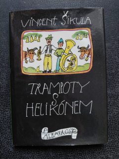 Trampoty s helikónem - Vincent Šikula