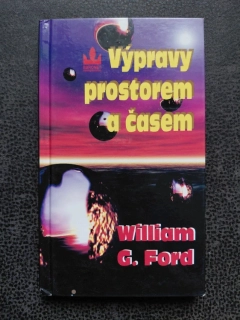 Výpravy prostorem a časem - William G. Ford