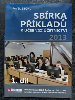 Sbírka příkladů k učebnici účetnictví 2013 - 1.díl - Pavel Štohl