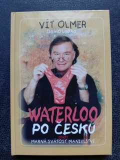 Waterloo po česku aneb marná svátost manželství - Vít Olmer, David Laňka