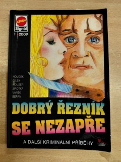 Dobrý řezník se nezapře a další kriminální příběhy - Signál 1/2009