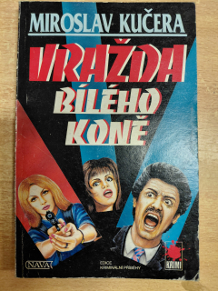 Vražda bílého koně - Miroslav Kučera