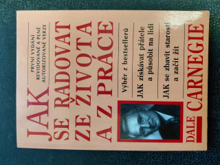 Jak se radovat ze života a z práce - Dale Carnegie
