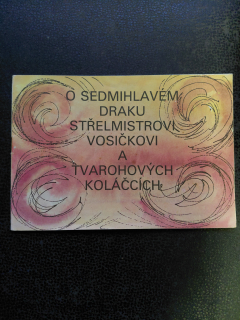 O sedmihlavém draku Střelmistrovi Vosičkovi a tvarohových koláčcích