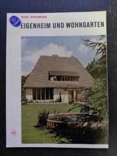 Eigenheim und Wohngarten - Hans Grohmann
