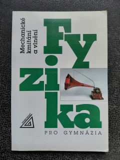 Fyzika pro gymnázia - Mechanické kmitání a vlnění